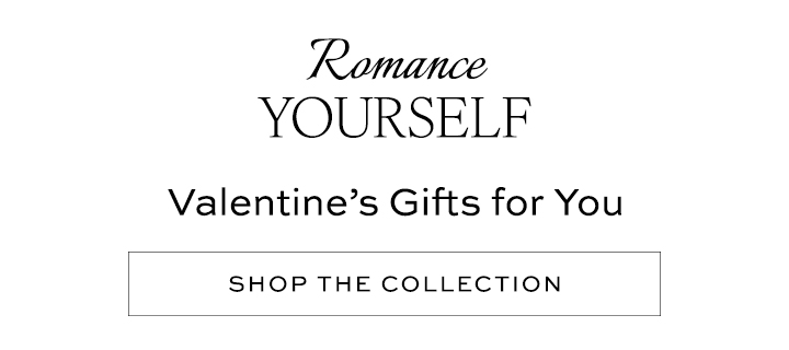 Valentine's Gifts for You - Shop the Collection