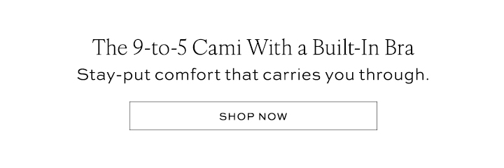 The 9-to-5 Cami With a Built-In Bra