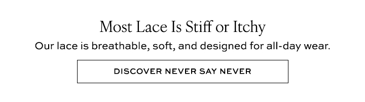 Signature Italian Lace - Discover Never Say Never