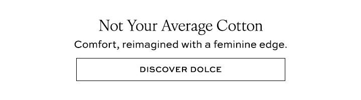 Ultra Soft Cotton - Discover Dolce