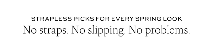 No Straps. No Slipping. No Problems.