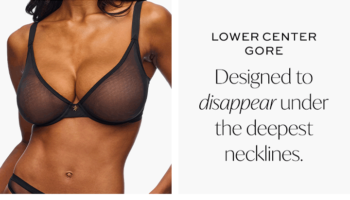 Designed to disappear under the deepest necklines