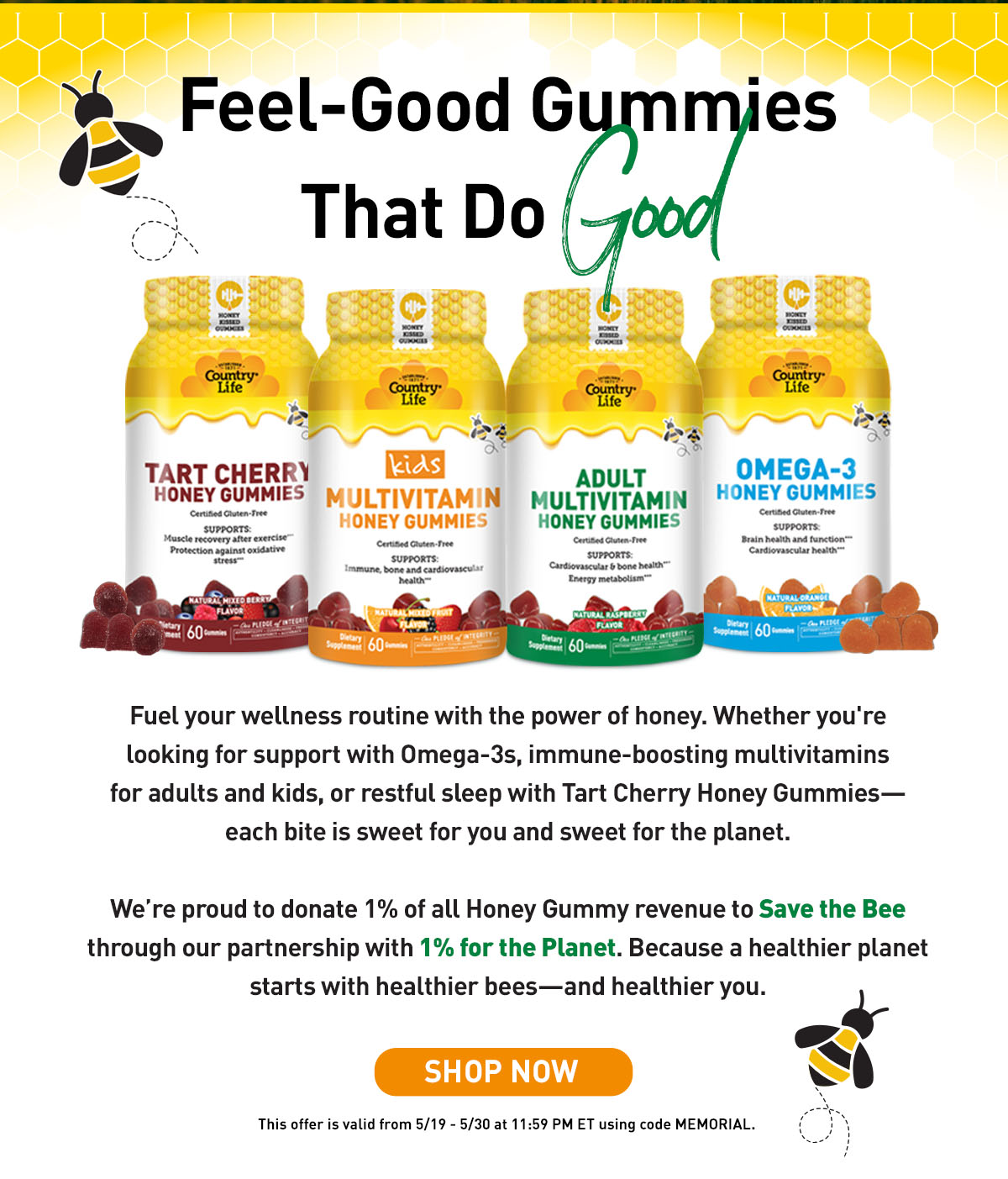 Feel good gummies that do good! Shop Honey Gummies now! 
