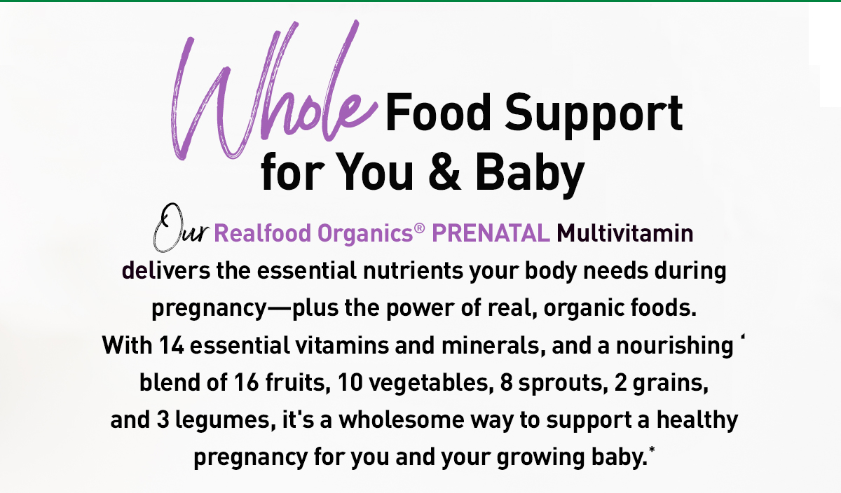 Whole food support for you and baby! 