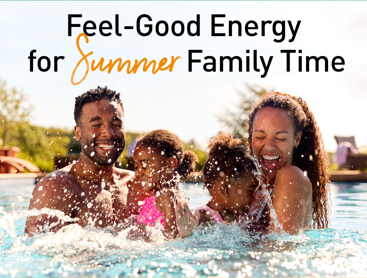 feel good energy for summer family time