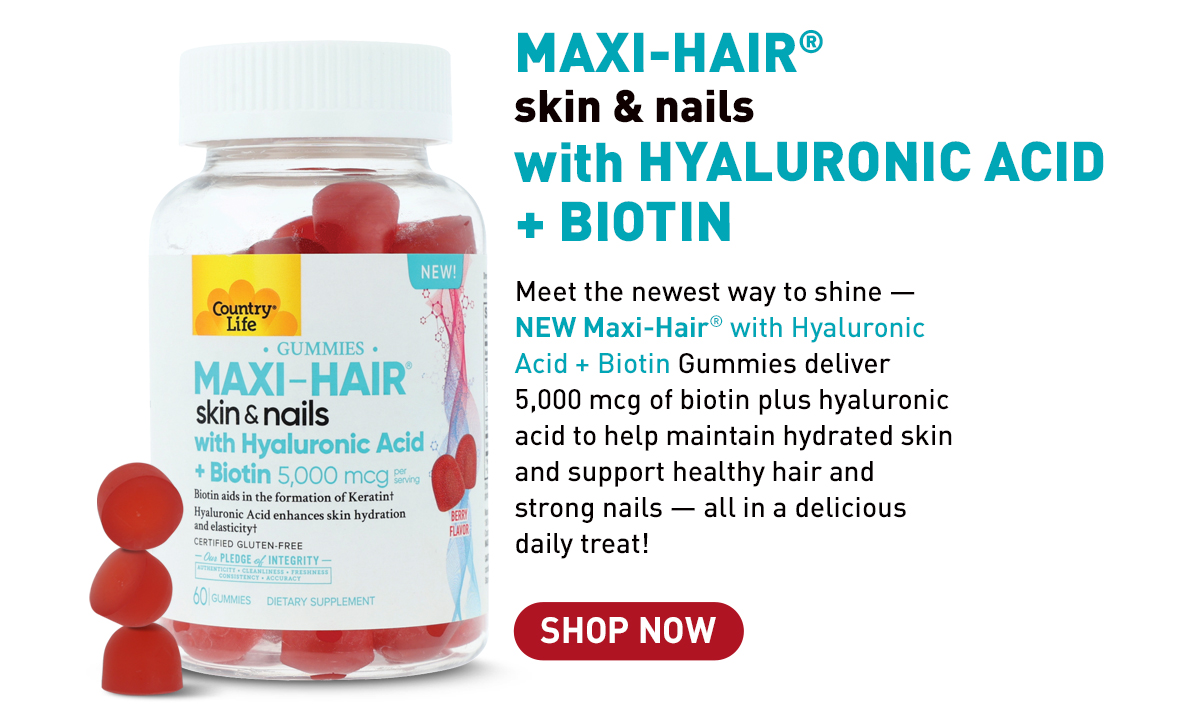 SHOP MAXI-HAIR SKIN & NAILS WITH HYALURONIC ACID + BIOTIN