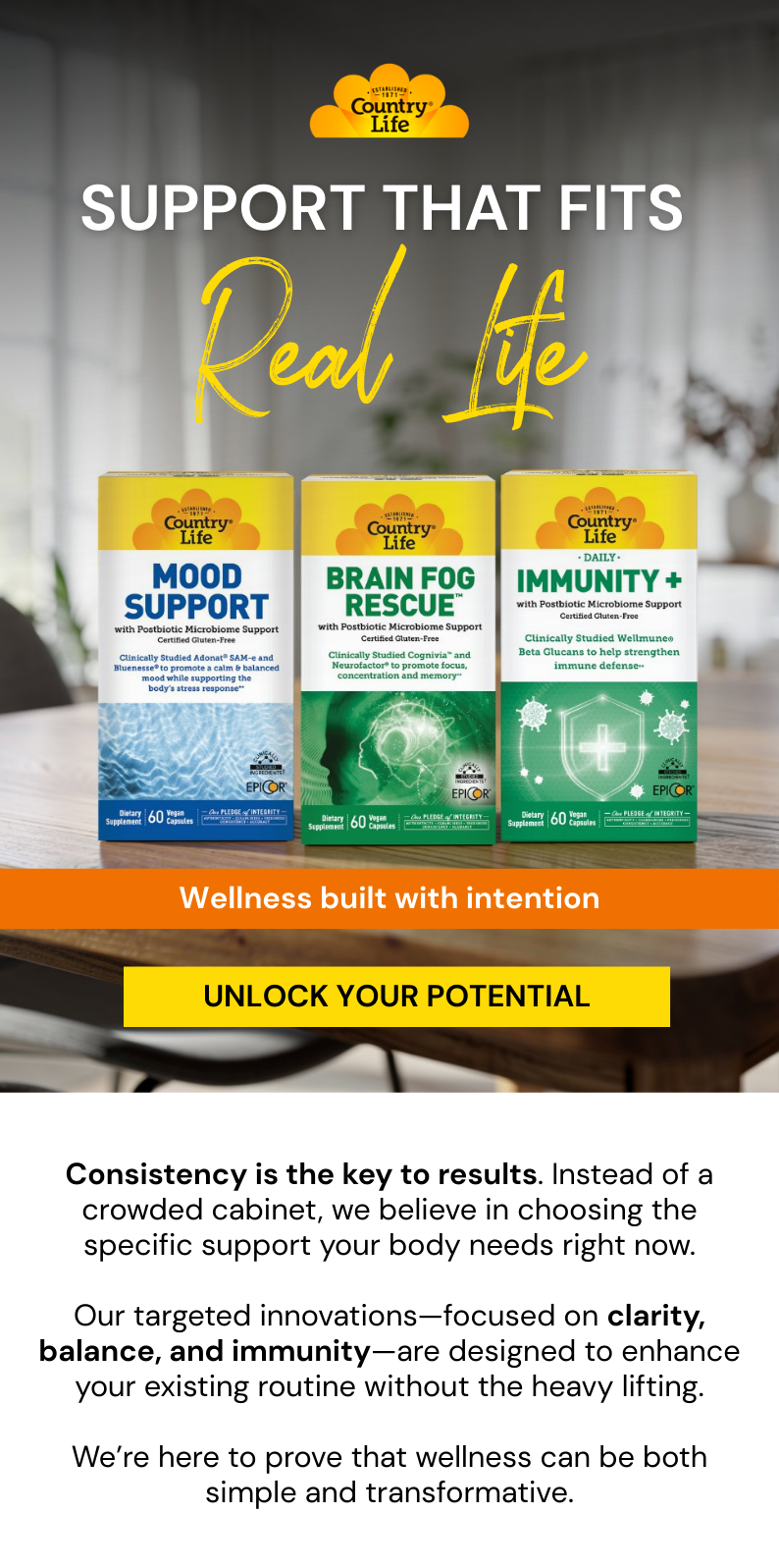 SUPPORT THAT FITS REAL LIFE Wellness built with intention