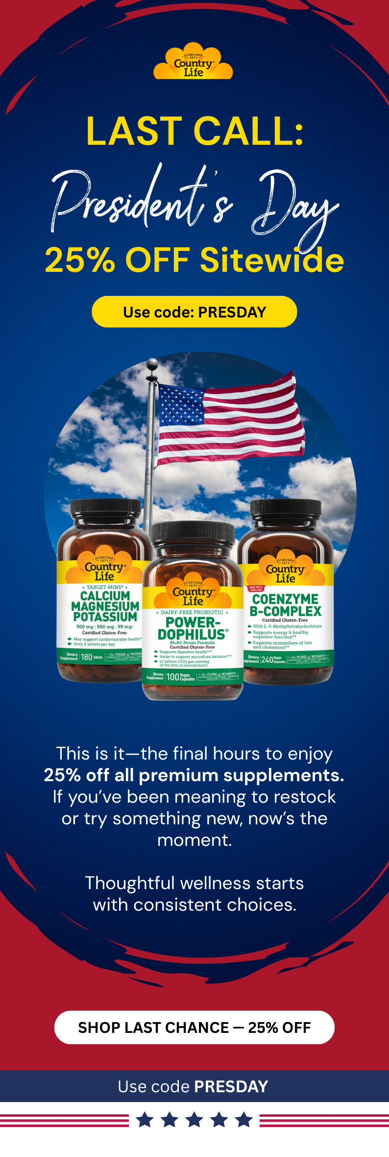 PRESIDENTS’ DAY SALE 25% OFF Premium Supplements Use code PRESDAY