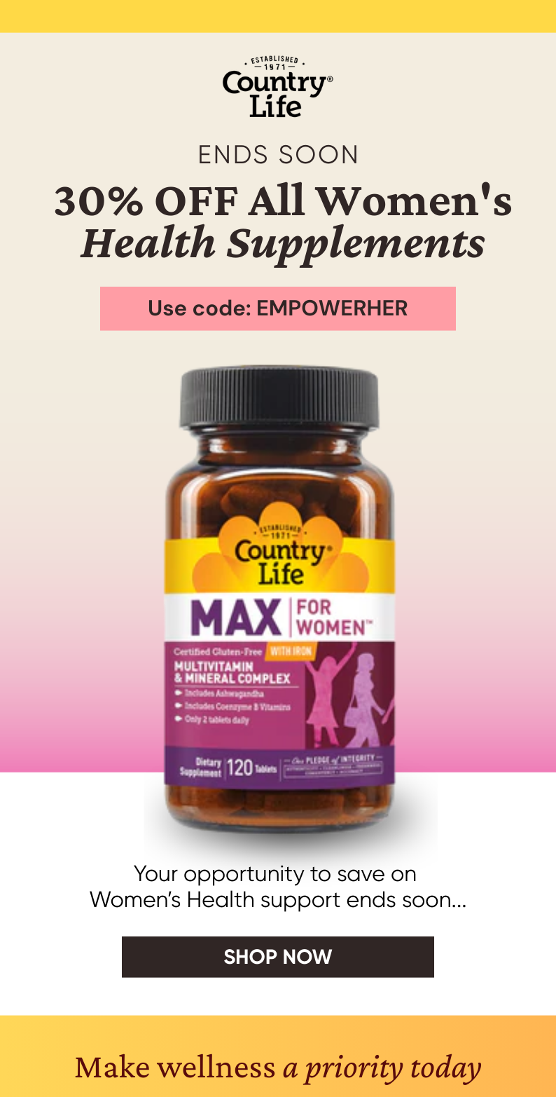 Ends Soon  30% OFF All Women's Health Supplements  Use code: EMPOWERHER