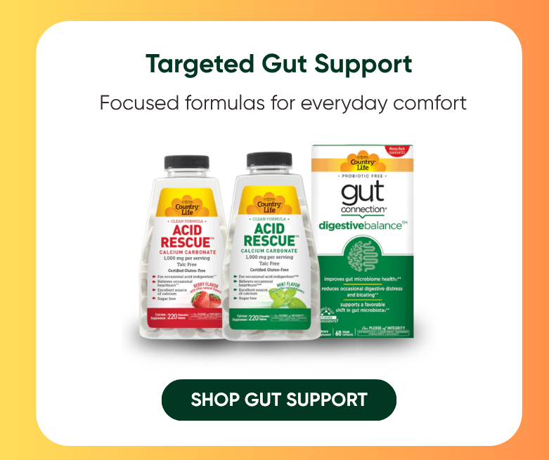 Targeted Gut Support Focused formulas for everyday comfort