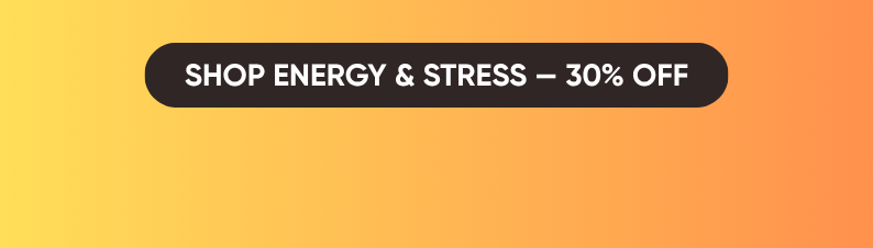 FEEL MORE IN BALANCE 30% OFF Energy & Stress Support  Use code C-ENERGY30-V