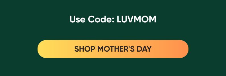 SHOP MOTHER'S DAY
