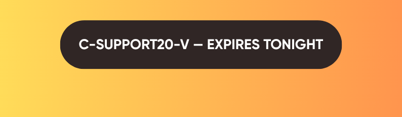 C-SUPPORT20-V EXPIRES TONIGHT