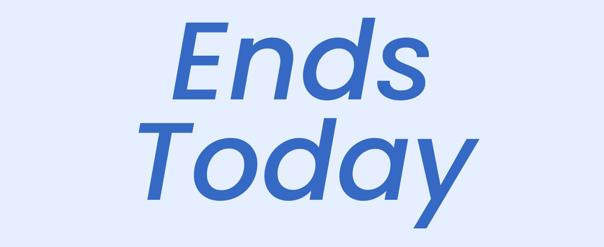Ends Today