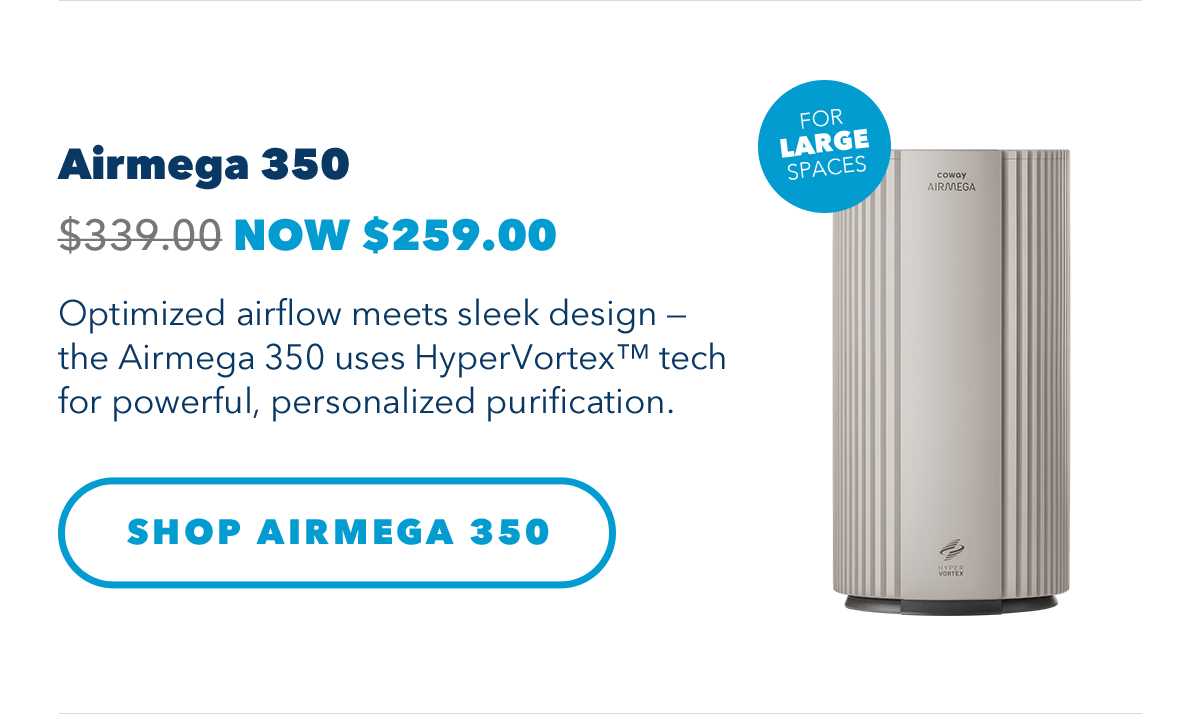 Airmega 350 NOW $259.00