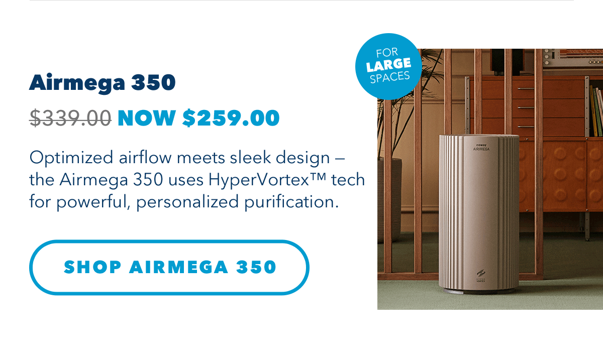 Airmega 350 NOW $259.00
