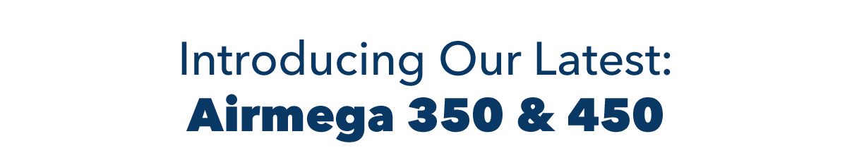 Introducing Our Latest: Airmega 350 & 450