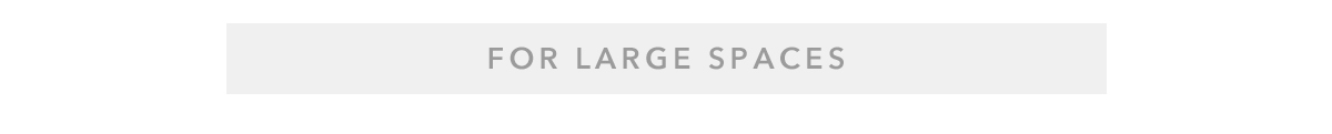 For Large Spaces