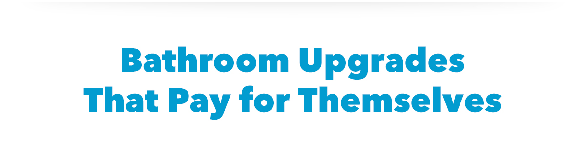 Bathroom Upgrades That Pay For Themselves