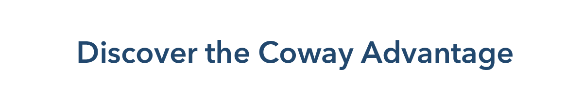 Discover the Coway Advantage 