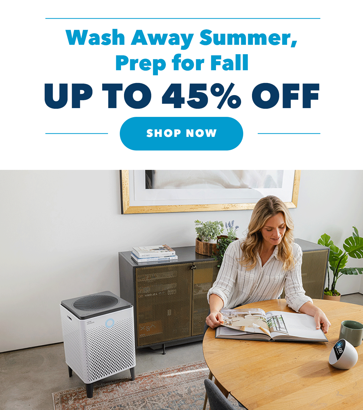 Wash Away Summer, Prep for Fall | UP TO 45% OFF