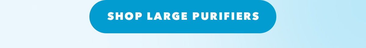 Shop Large Purifiers 