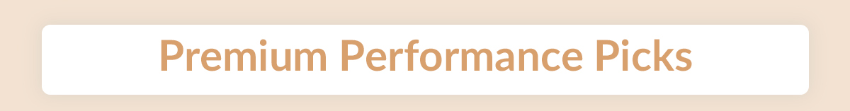 Premium Performance Picks 