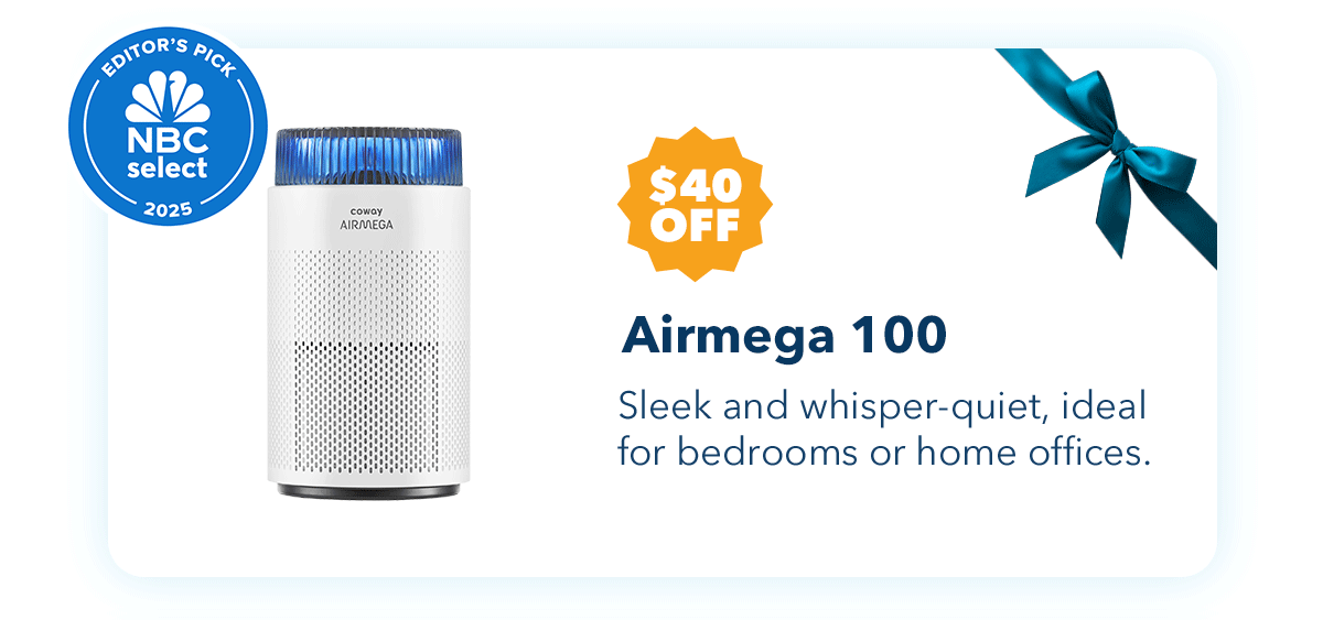 $40 OFF Airmega 100 Sleek and whisper-quiet, ideal for bedrooms or home offices.