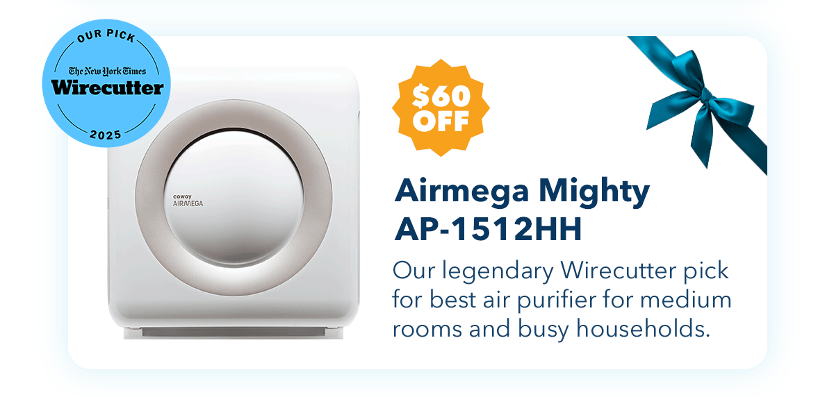 $60 OFF Airmega Mighty AP-1512HH Our legendary Wirecutter pick for best air purifier for medium rooms and busy households.
