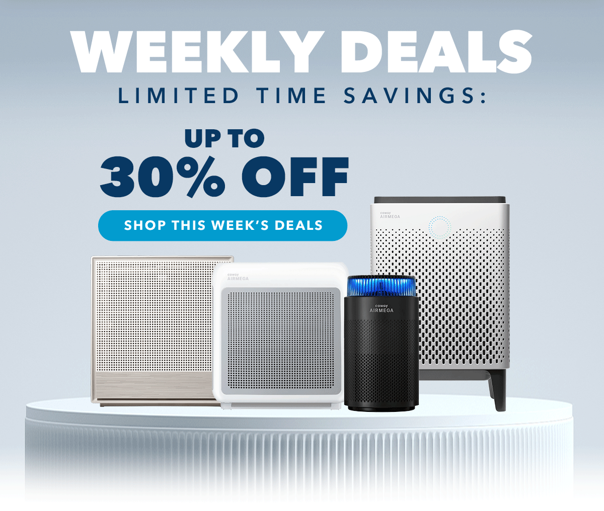 WEEKLY DEALS LIMITED TIME SAVINGS Up to 30% OFF 