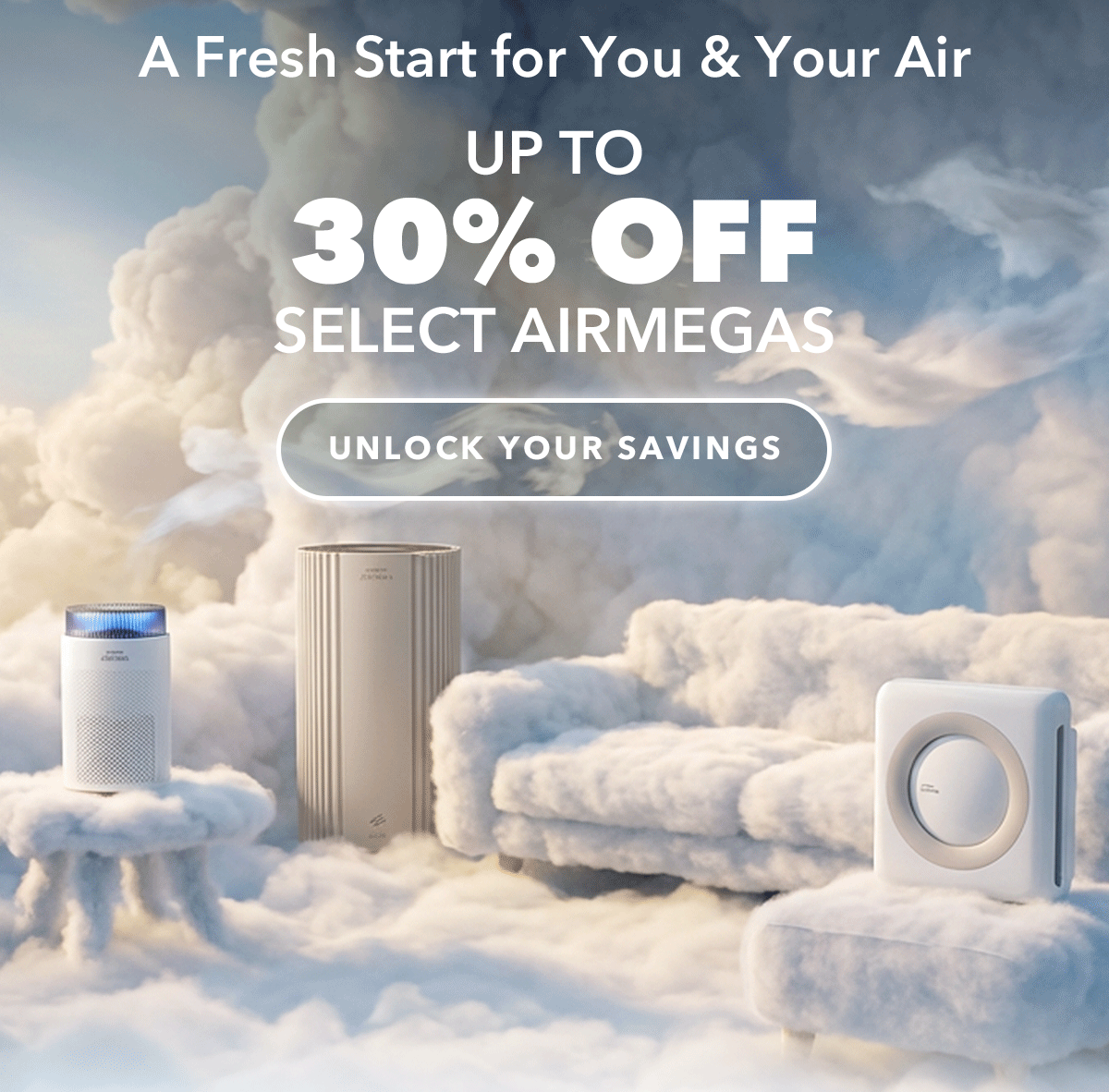 A Fresh Start for You & Your Air UP TO 30% OFF Select Airmegas