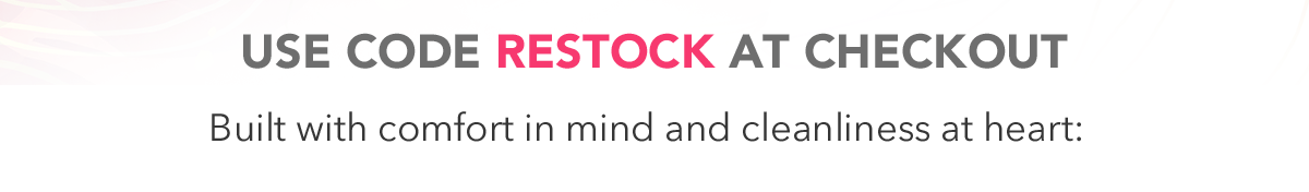 USE CODE RESTOCK AT CHECKOUT