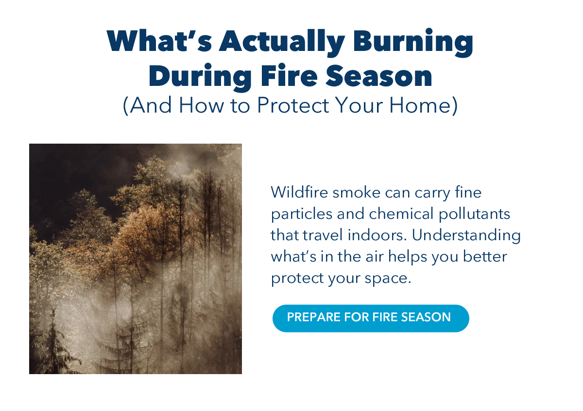 What's Actually Burning During Fire Season? (And How to Protect Your Home)