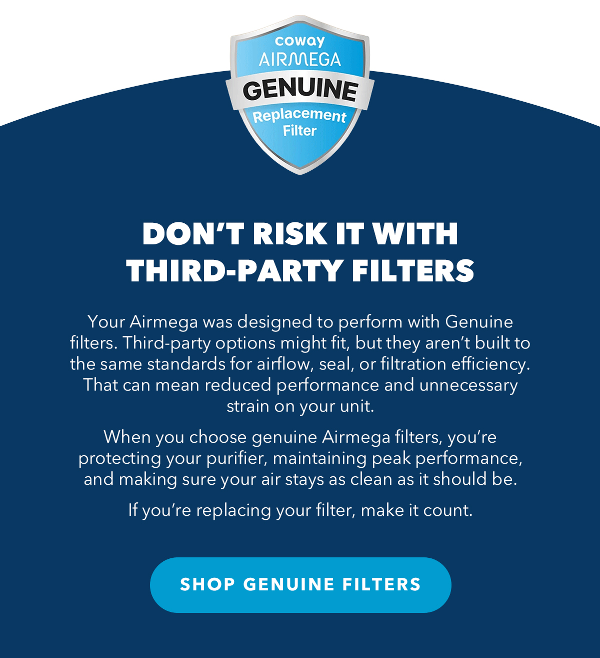 DON'T RISK IT WITH THIRD-PARTY FILTERS