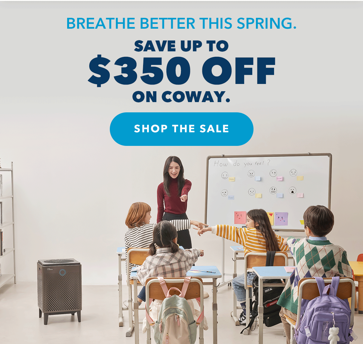 BREATHE BETTER THIS SPRING. SAVE UP TO $350 OFF ON COWAY.
