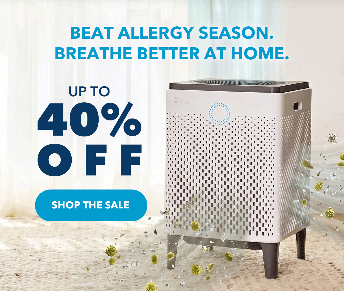 BEAT ALLERGY SEASON. BREATHE BETTER AT HOME. UP TO 40% OFF