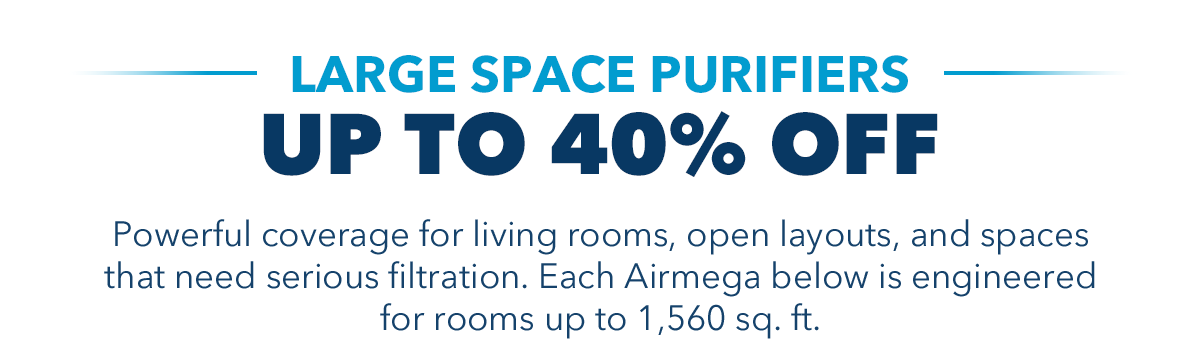 LARGE SPACE PURIFIERS UP TO 40% OFF