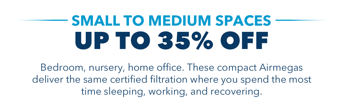 SMALL TO MEDIUM SPACES UP TO 35% OFF