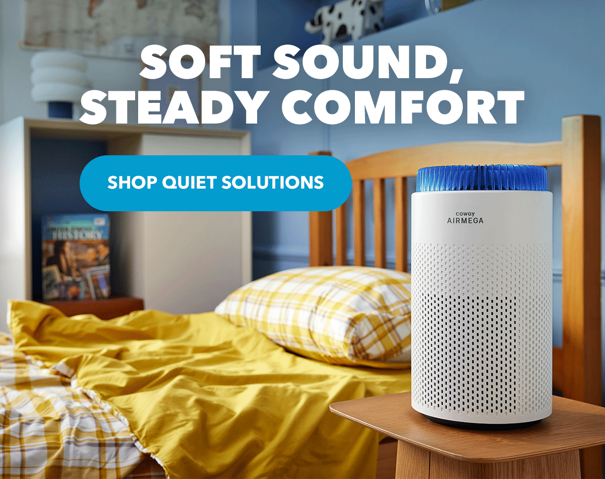 SOFT SOUND, STEADY COMFORT