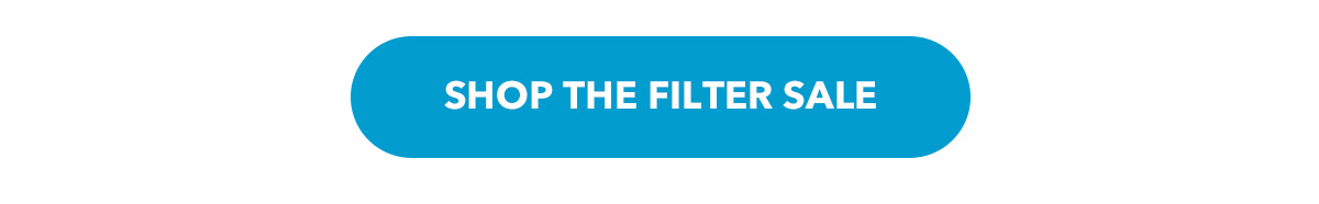 SHOP THE FILTER SALE