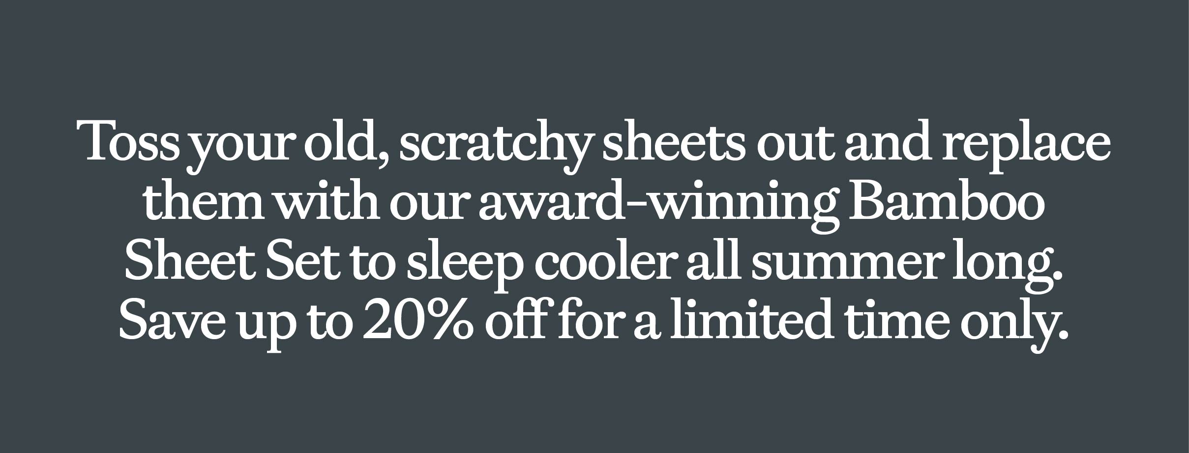 Save up to 20% off for a limited time only.