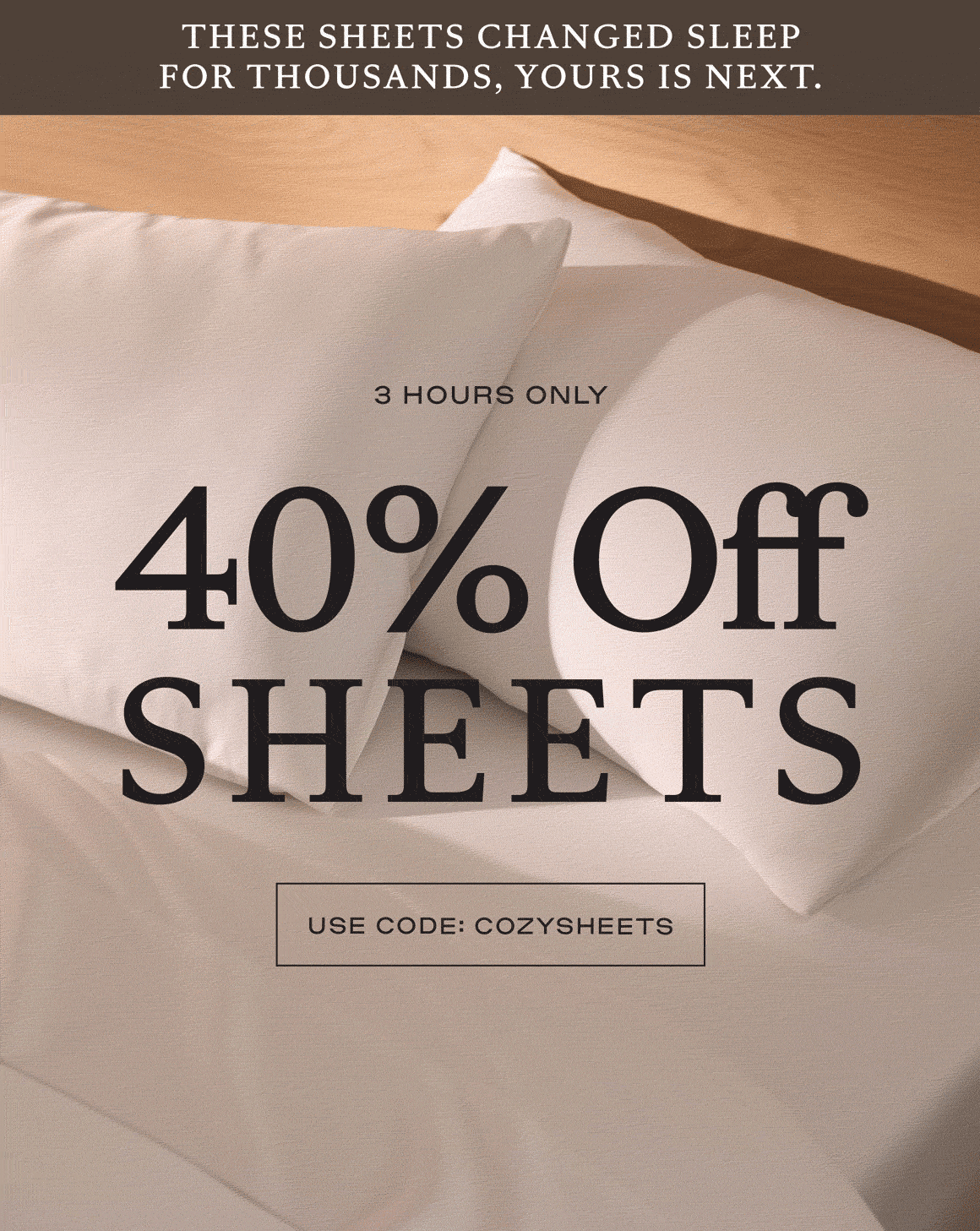 40% OFF SHEETS - 3 HOUR