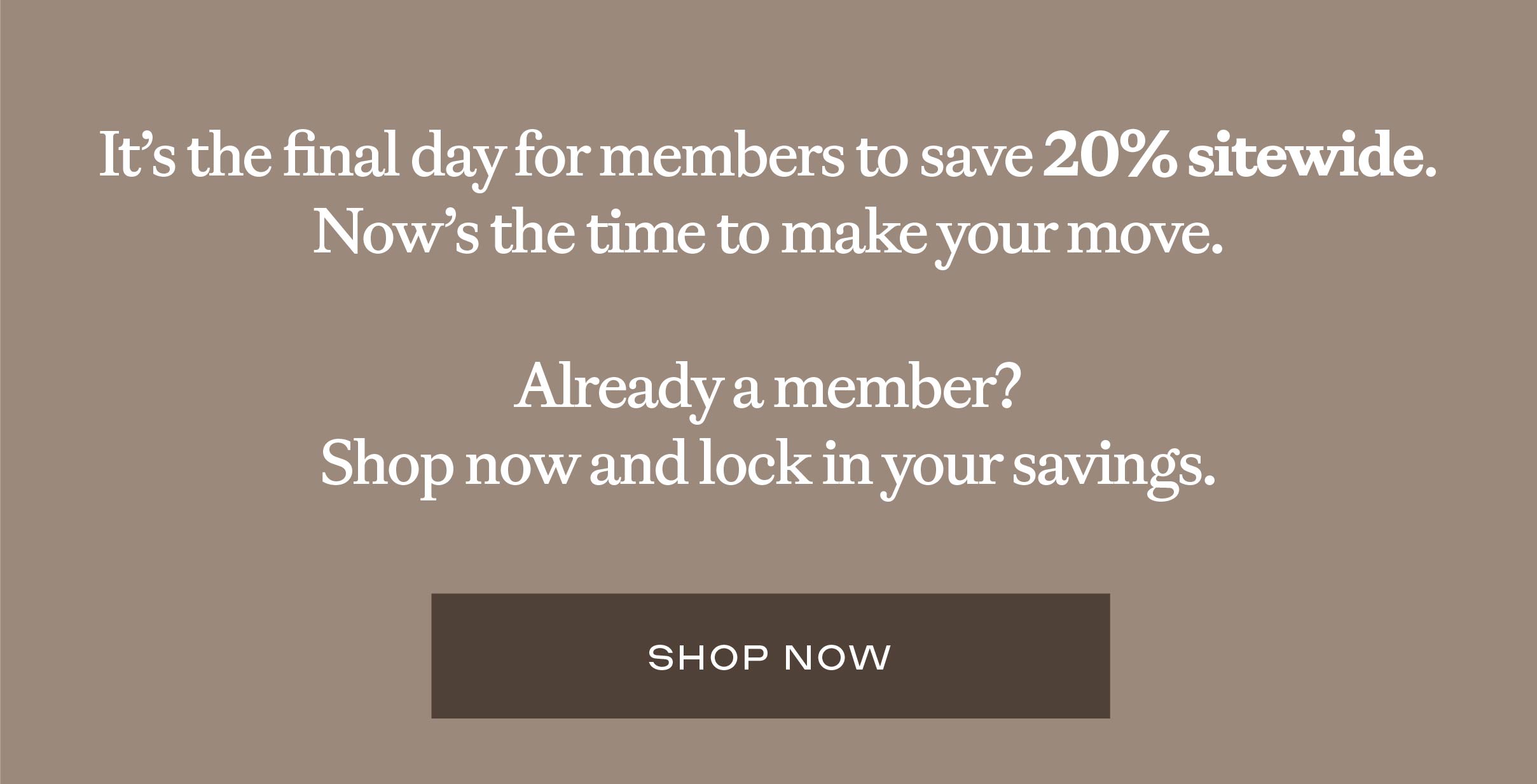 20% off sitewide for members only! use code MEMBERWEEKEND 20% off sitewide for members only! use code MEMBERWEEKEND