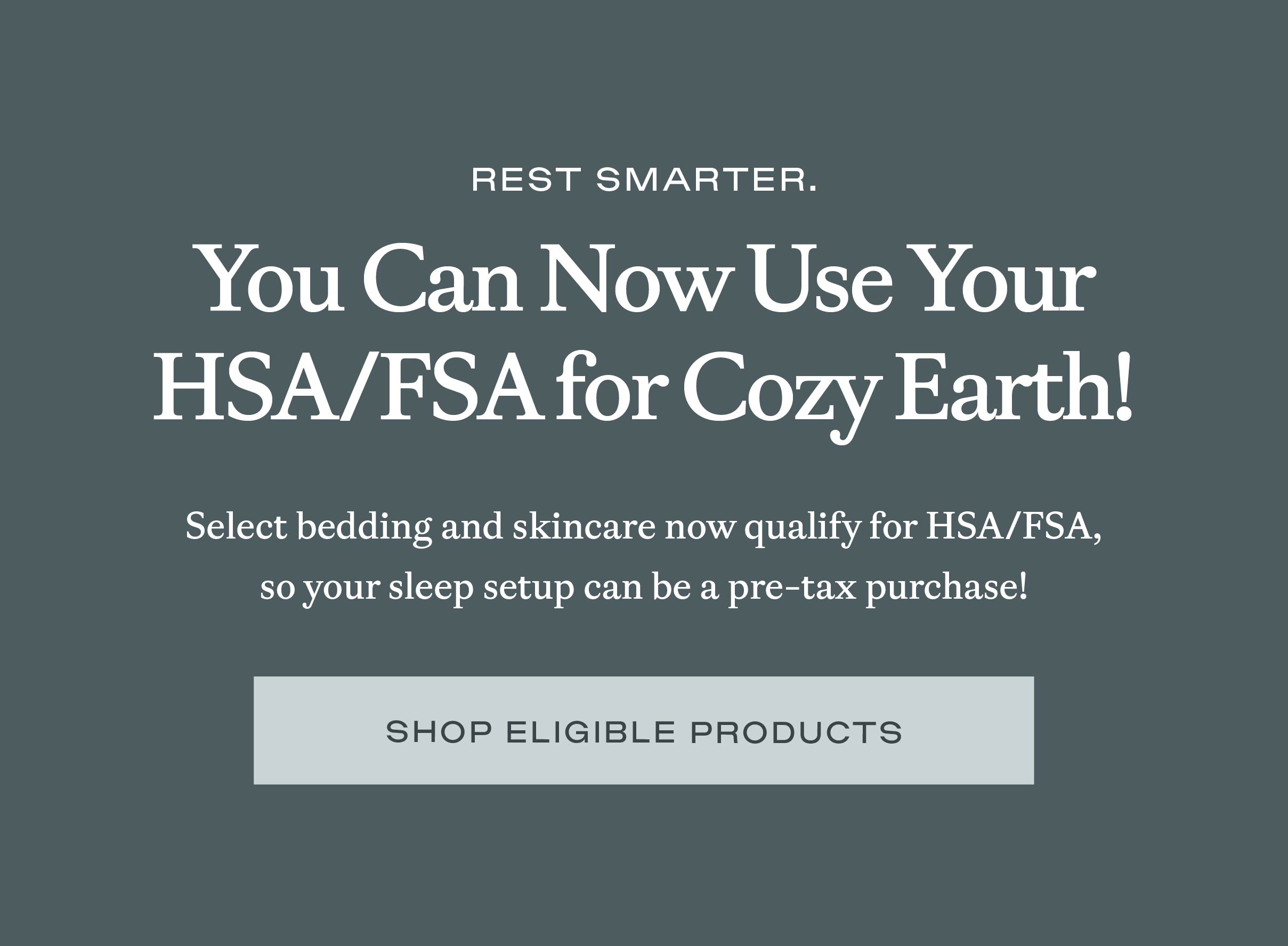 Use HSA/FSA for Cozy Earth!