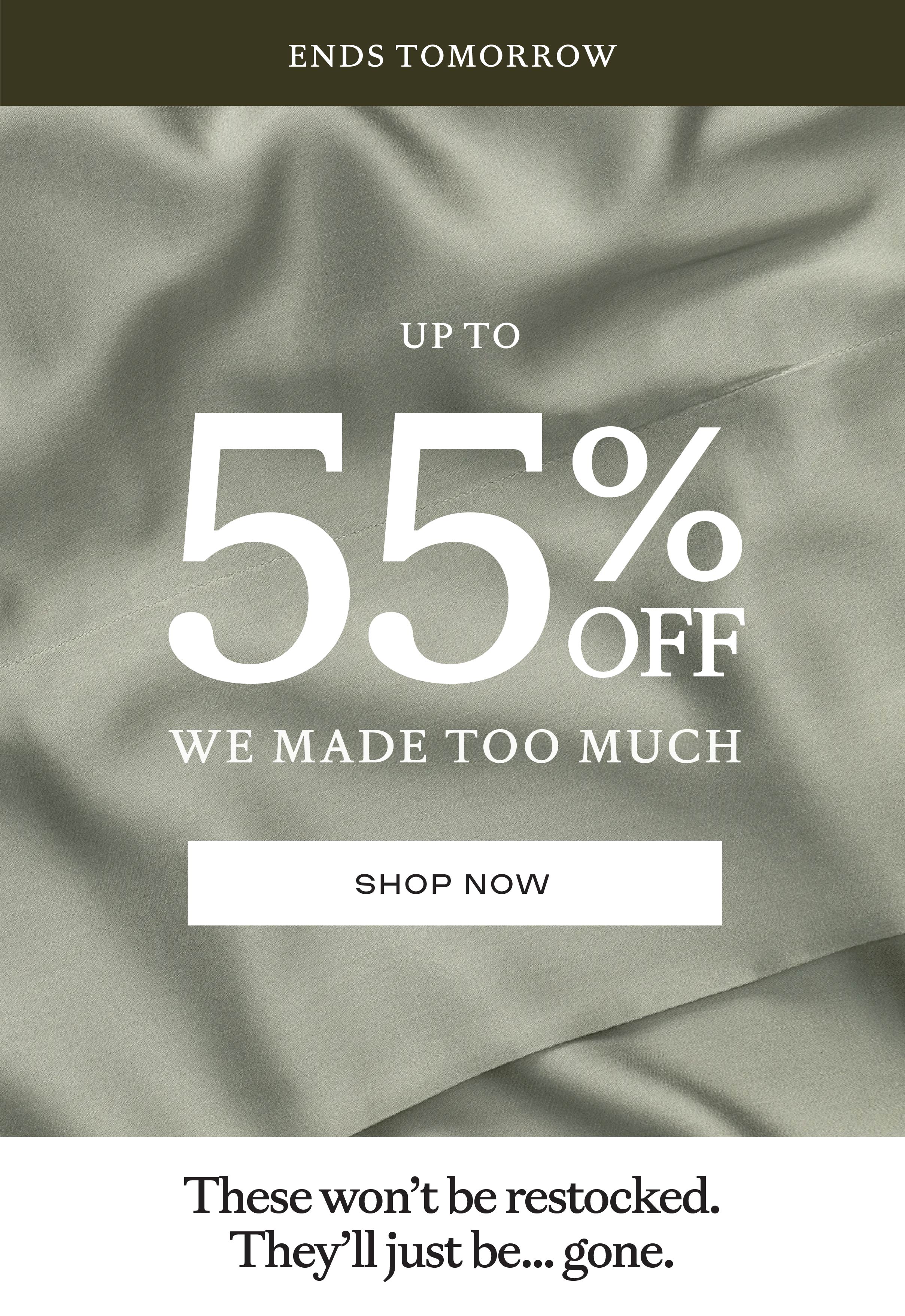 Up to 55% off We Made Too Much Begins - Shop Now