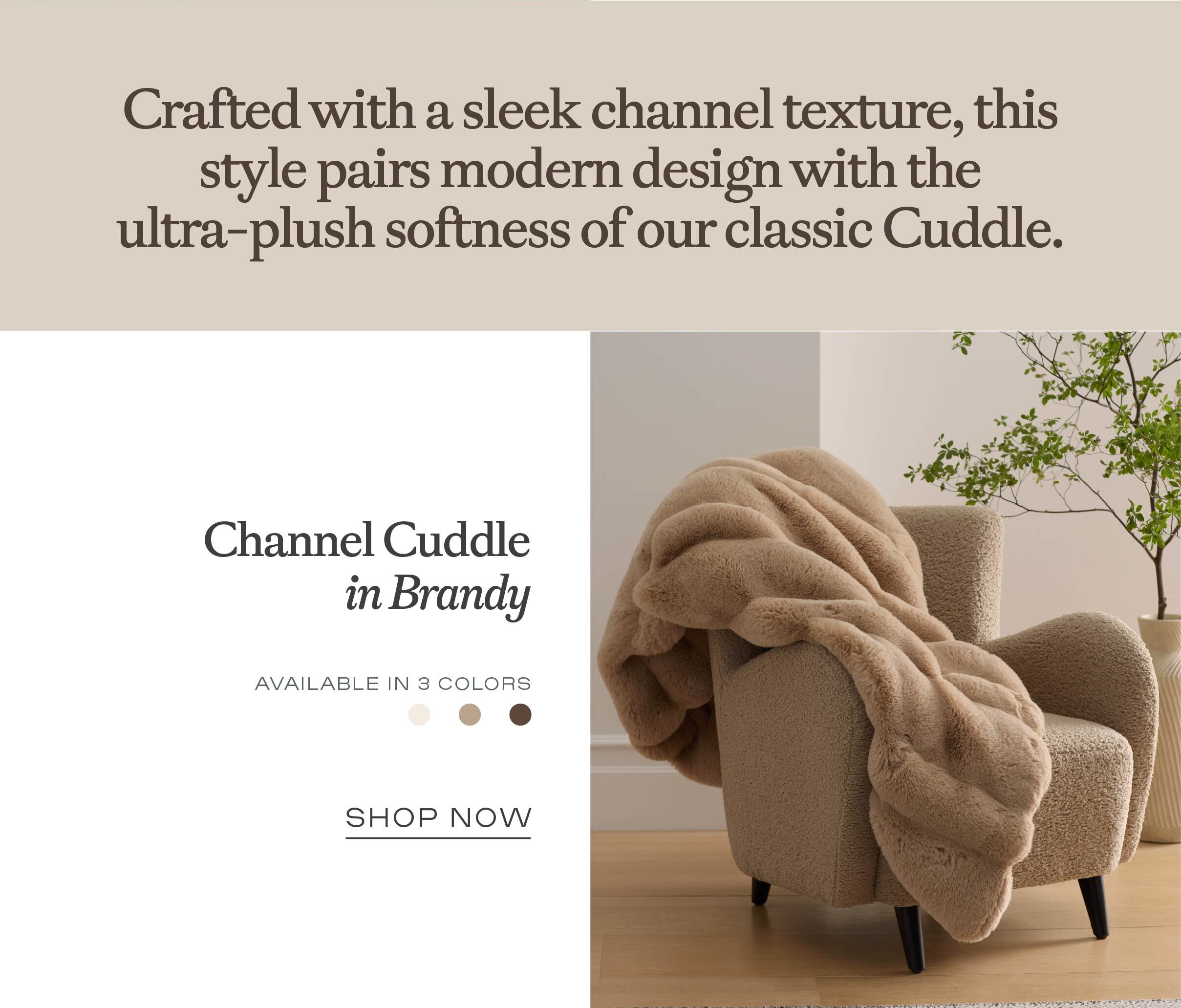 Channel Cuddle in Brandy