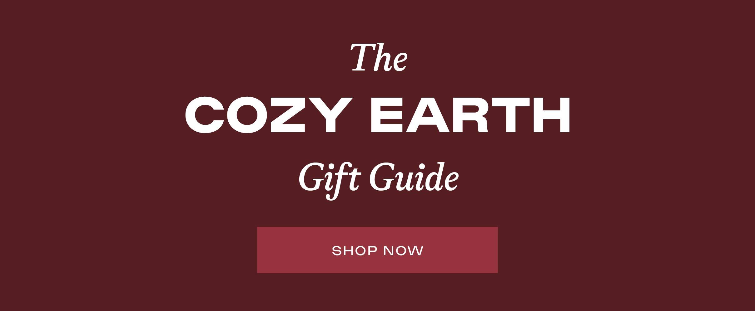 The Cozy Earth Gift Guide - Shop Now