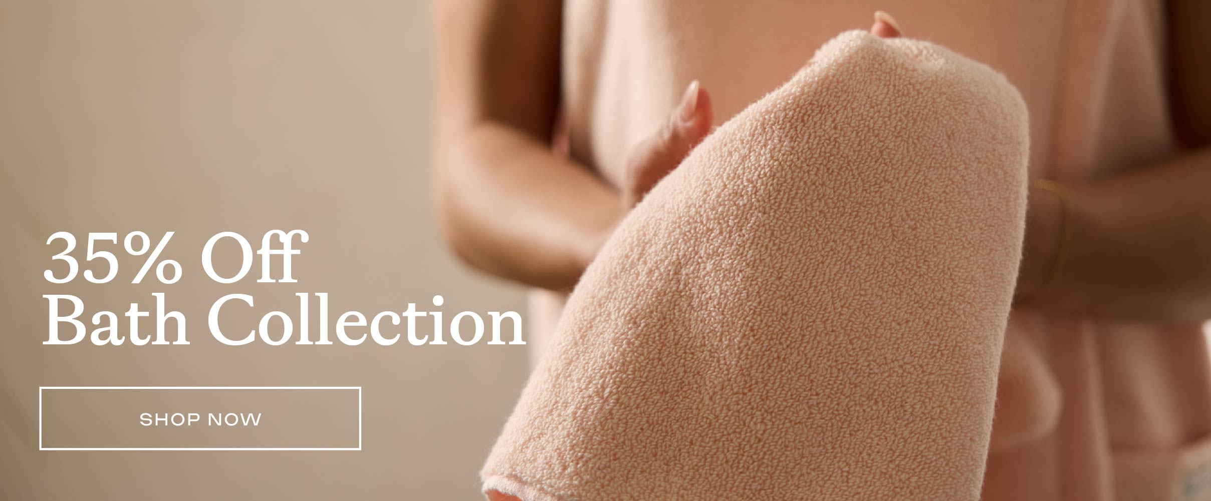 35% Off Bath Collection! Shop Now