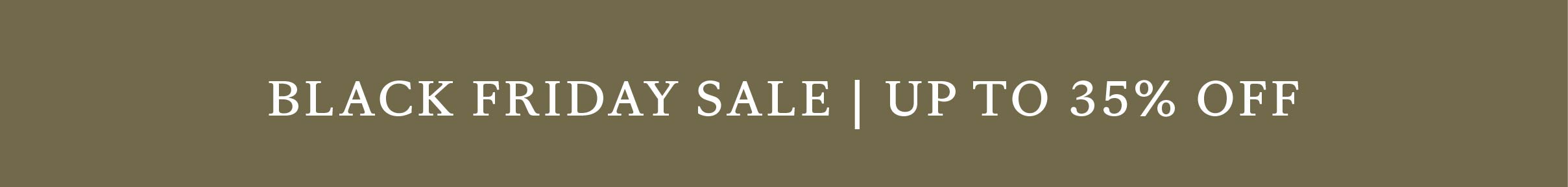 Beat The Holiday Rush - Shop 20-35% Off