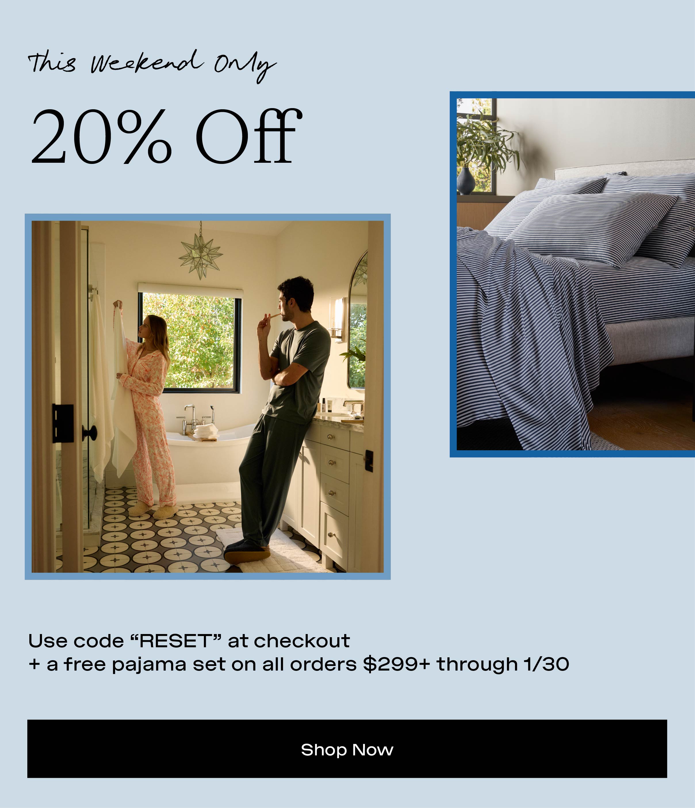 20% off with code RESET - because the little moments matter 20% off with code RESET - because the little moments matter